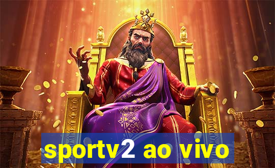 sportv2 ao vivo